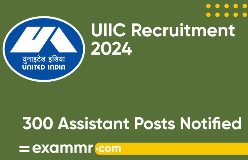 UIIC Recruitment 2024: Notification Out for 300 Assistant Posts; Check Details Here